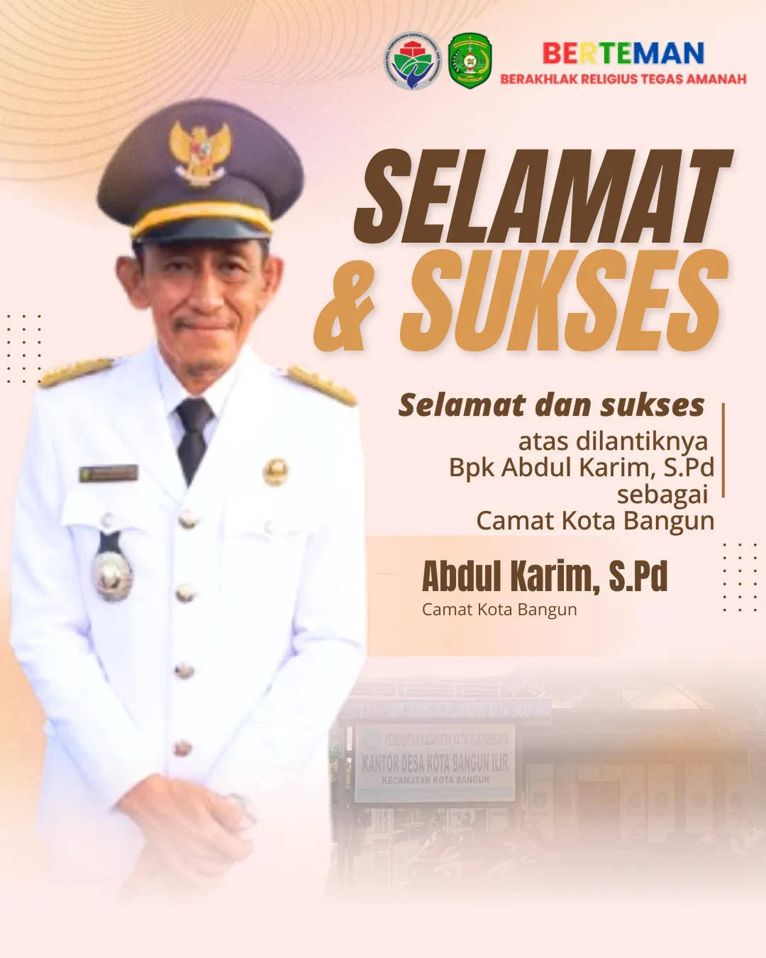 Selamat dan Sukses kpd Bpk Abdul Karim, S.Pd sebagai camat Kota Bangun